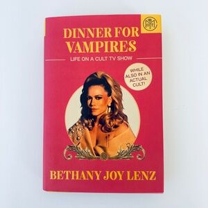 Dinner For Vimpires Life On A Cult TV Show Bethany Joy Lenz Book